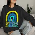 Down Right Amazing Rainbow Down Syndrome Awareness Women Sweatshirt Gifts for Her