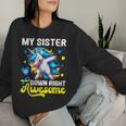 Down Syndrome Sister Awareness Day Down Right Awesome Sister Women Sweatshirt Gifts for Her