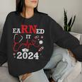 Earned It 2024 For Nurse Graduation Or Rn Lpn Class Of Women Sweatshirt Gifts for Her