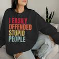 I Easily Offended Stupid People Vintage Women Sweatshirt Gifts for Her