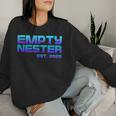 Empty Nester 2025 Empty Nest Parenting Mom Dad Parent Women Sweatshirt Gifts for Her