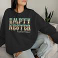 Empty Nester Empty Nest Parent Mom Dad Parenting Joke Women Sweatshirt Gifts for Her