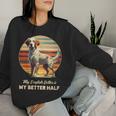 English Setter My Better Half Women Sweatshirt Gifts for Her