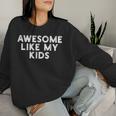 Fantastisch Wie Meine Kinder Lustiger Mama Papa Sweatshirt Frauen Geschenke für Sie