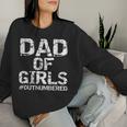Father's Day From Daughters Dad Of Girls Outnumbered Women Sweatshirt Gifts for Her