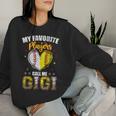My Favorite Baseball Softball Players Call Me Gigi Men Women Sweatshirt Gifts for Her