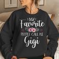 My Favorite People Call Me Gigi Floral Mother's Day Women Sweatshirt Gifts for Her