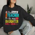 My Favorite Teacher Is My Daughter Teacher Appreciation Women Sweatshirt Gifts for Her