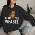 Fear The Weasel Weasel Lover Cute Animal Lover Women Sweatshirt Gifts for Her