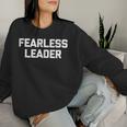 Fearless Leader Saying Sarcastic Novelty Humor Women Sweatshirt Gifts for Her