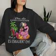 Flamingo Bin Da Kann Losgehen Und Ja Es Escaliert Eh Costume Sweatshirt Frauen Geschenke für Sie