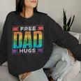 Free Dad Hugs Gay Rainbow Pride Lgbtq Proud Father Daddy Women Sweatshirt Gifts for Her