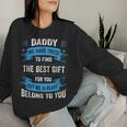 Daddy Dad Fathers Day From Daughter Son Wife Women Sweatshirt Gifts for Her