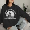Dancing Floor Never Underestimate Old Tap Dance Women Sweatshirt Gifts for Her
