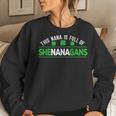 Irish Nana Shenanigans Grandmother Fun Idea Women Sweatshirt Gifts for Her