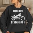 Life Behind Bars Motorcycle Biker For Women Women Sweatshirt Gifts for Her