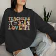 Pi Day Math Teacher 314 Pi Symbol Nerds Women Women Sweatshirt Gifts for Her