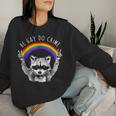 Raccoon Be Gay Do Crime Rainbow Lgbtq Pride Gay Racoon Women Sweatshirt Gifts for Her