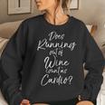 Runner Does Running Out Of Wine Count As Cardio Women Sweatshirt Gifts for Her