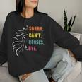 Sayings Sorry Can't Horses Bye Vintage Horse Rider Women Sweatshirt Gifts for Her