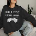 Gamer Ich Liebe Es Wenn Meine Mama Mich Zocken Lassst Sweatshirt Frauen Geschenke für Sie