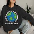 Geography Lover Just A Girl Who Loves Ap Human Geography Women Sweatshirt Gifts for Her