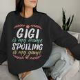 Gigi Is My Name Spoiling Is My Game Grandmother Best Granny Women Sweatshirt Gifts for Her