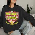 My Girl Might Not Always Swing But I Do So Game Softball Mom Women Sweatshirt Gifts for Her
