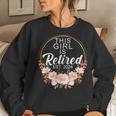 This Girl Is Retired Est 2024 Retirement Women Sweatshirt Gifts for Her
