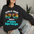 Girls Trip Palm Springs 2024 Weekend Birthday Squad Women Sweatshirt Gifts for Her