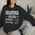 Grandma 2023 Loading Grandmother Grandma-To-Be Grandparents Women Sweatshirt Gifts for Her