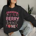 Grandma Of The Berry Sweet One Strawberry First Birthday Women Sweatshirt Gifts for Her
