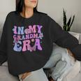 In My Grandma Era Retro Groovy Best Grandma Ever Women Sweatshirt Gifts for Her