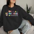 Groovy We Out Bruh Paraprofessionals Last Day Of School Women Sweatshirt Gifts for Her