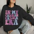 Groovy In My Chicken Chaser Era Chicken Chaser Retro Women Sweatshirt Gifts for Her