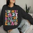 Groovy In My Last Day Of 3Rd Grade Era Last Day Of School Women Sweatshirt Gifts for Her