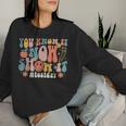 Groovy Test Day You Know It Now Show It Teacher Testing Women Sweatshirt Gifts for Her