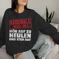 Handball Regel Hör Auf Zu Howl Player Hanballer Sweatshirt Frauen Geschenke für Sie