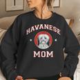 Havanese Mom Dog Mother Women Sweatshirt Gifts for Her