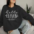 Hello Eleven Est 2013 11-Year-Old 11Th Birthday Girl Women Sweatshirt Gifts for Her