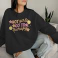 Hot Girls Go To Therapy Self Care For Women Women Sweatshirt Gifts for Her
