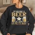 I'm Holding A Beer So Yeah I'm Pretty Busy Beer Lover Women Sweatshirt Gifts for Her