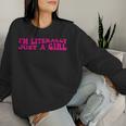 I'm Literally Just A Girl Apparel Women Sweatshirt Gifts for Her