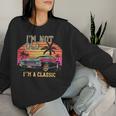 I’M Not Old Im Classic Car Birthday Novelty Women Sweatshirt Gifts for Her