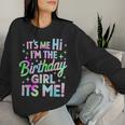 It's Me Hi I'm The Birthday Girl It's Me Birthday Party Women Sweatshirt Gifts for Her
