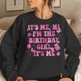 It's Me Hi I'm The Birthday Girl Pink Birthday Party Women Women Sweatshirt Gifts for Her