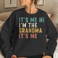 It's Me Hi I'm The Grandma It's Me Dad Grandma Women Sweatshirt Gifts for Her