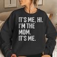 It's Me Hi I'm The Mom It's Me Cool Moms Club Women Sweatshirt Gifts for Her