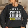 It's A Porter Thing You Wouldn't Understand Family Name Women Sweatshirt Gifts for Her