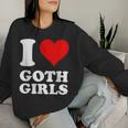 J'aime Les Filles Gothiques Women Sweatshirt Cadeaux pour elle
